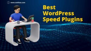 Best WordPress Speed & Caching Plugins in 2024